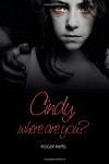 Cindy, Where Are You? - Roger Rapel