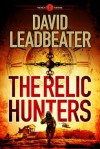 The Relic Hunters (The Relic Hunters #1) - David Leadbeater