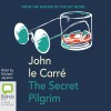 The Secret Pilgrim - Michael Jayston, John le Carré