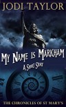 My Name is Markham - Jodi Taylor