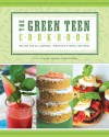 The Green Teen Cookbook - Laurane Marchive, Pam McElroy