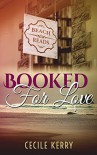 Booked for Love (Beach Reads Romance Series Book 1) - Cecile Kerry