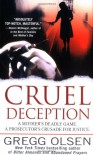 Cruel Deception: A Mother's Deadly Game, a Prosecutor's Crusade for Justice (St. Martin's True Crime Library) - Gregg Olsen