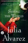 Saving the World (Shannon Ravenel Books) - Julia Alvarez