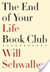 The End of Your Life Book Club - Will Schwalbe