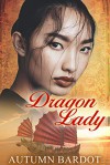 Dragon Lady - Autumn Bardot