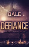 Defiance (Beyond the Wall Book 2) - Lucas Bale