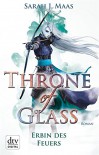 Throne of Glass - Erbin des Feuers: Roman - Sarah J. Maas, Ilse Layer