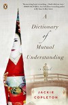 A Dictionary of Mutual Understanding: A Novel - Jackie Copleton