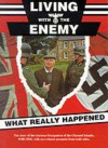 Living With The Enemy: An Outline Of The German Occupation Of The Channel Islands With First Hand Accounts By People Who Remember The Years 1940 To 1945 - Roy McLoughlin