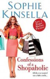 Confessions of a Shopaholic  - Sophie Kinsella