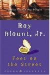 Feet on the Street: Rambles Around New Orleans - Roy Blount Jr.