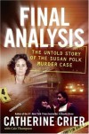 Final Analysis: The Untold Story of the Susan Polk Murder Case - Catherine Crier, Cole Thompson