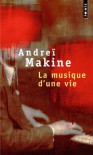 La Musique d'Une Vie (French Edition) - MAKINE