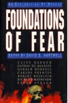 Foundations of Fear - Robert A. Heinlein, Carlos Fuentes, Robert Silverberg, Frederik Pohl, Philip K. Dick, E.T.A. Hoffmann, George R.R. Martin, Peter Straub, Richard Matheson, H.P. Lovecraft, Thomas M. Disch, David G. Hartwell, Arthur Machen, Theodore Sturgeon, Elizabeth Engstrom, Thomas Li