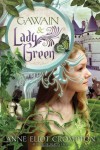 Gawain and Lady Green - Anne Eliot Crompton