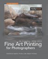 Fine Art Printing for Photographers: Exhibition Quality Prints with Inkjet Printers - Uwe Steinmueller, Juergen Gulbins