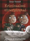 Kriminaalsed viineripirukad.Neljanda A kriminalistid - Ilmar Tomusk, Hillar Mets