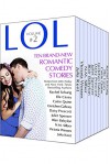 LOL #2 Romantic Comedy Anthology - Volume 2 - Even More All-New Romance Stories by Bestselling Authors (LOL Romantic Comedy Anthology) - Rachel Schurig, Elle Casey, Caitie Quinn, Gretchen Galway, Daisy Prescott, Juliet Spenser, Blair Babylon, N.M. Silber, Victoria Wessex, Julia Kent