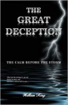 The Great Deception: The Calm Before the Storm - William L. King