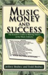 Music, Money, and Success: The Insider's Guide to Making Money in the Music Industry - Jeffrey Brabec, Todd Brabec