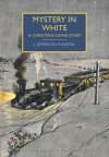 Mystery in White: A Christmas Crime Story - J. Jefferson Farjeon