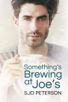 Something's Brewing at Joe's - S.J.D. Peterson