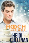 Hooch and Cake (Special Delivery) - Heidi Cullinan