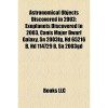 Astronomical Objects Discovered in 2003 - Books LLC