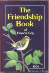 The Friendship Book. 1996 - Francis Gay