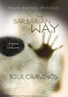 The Barbarian Way / Soul Cravings - Erwin Raphael McManus