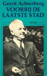 Voorbij de laatste stad: Een bloemlezing uit zijn gehele oeuvre - Gerrit Achterberg, Paul Rodenko