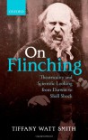 On Flinching: Theatricality and Scientific Looking from Darwin to Shell-Shock - Tiffany Watt-Smith