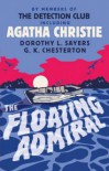 The Floating Admiral - Canon Victor Whitechurch, Agatha Christie, Milward Kennedy, Margaret Cole, Henry Wade, Clemence Dane, John Rhode, Anthony Berkeley, Freeman Wills Crofts, Edgar Jepson, Ronald Knox, Dorothy L. Sayers, G.D.H. Cole, G.K. Chesterton