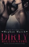 Dirty Billionaire (The Dirty Billionaire Trilogy) (Volume 1) - Meghan March
