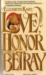 Love, Honor and Betray - Elizabeth Kary