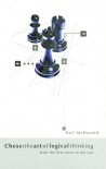 Chess: The Art of Logical Thinking: From the First Move to the Last - Neil McDonald