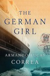The German Girl: A Novel - Armando Lucas Correa