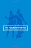 The Hipster Handbook - Robert Lanham, Jeff Bechtel, Bret Nicely