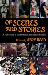 Of Scenes and Stories - Gary Reed, Guy Davis, Andy Bennett, Galen Showman, Chester Jacques, Vince Locke