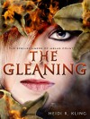The Gleaning - - Heidi R. Kling