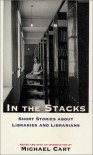 In the Stacks: Short Stories about Libraries and Librarians - 