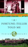 A Fortune-Teller Told Me: Earthbound Travels in the Far East - Tiziano Terzani