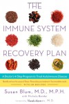 The Immune System Recovery Plan: A Doctor's 4-Step Program to Treat Autoimmune Disease - Susan Blum