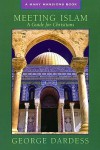 Meeting Islam: A Guide for Christians - George Dardess