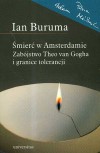 Śmierć w Amsterdamie. Zabójstwo Theo van Gogha i granice tolerancji - Ian Buruma, Adam Lipszyc