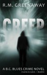 Creep: A B.C. Blues Crime Novel - R. M. Greenaway