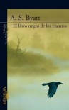 El libro negro de los cuentos - A.S. Byatt, Susana Rodriguez-Vida