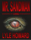 Mr. Sandman: A Thrilling Novel - Lyle Howard
