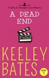 A Dead End (A Saints & Strangers Cozy Mystery Book 1) - Keeley Bates